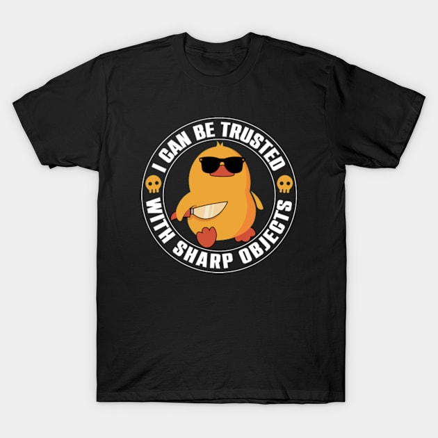 I Can Be Trusted With Sharp Objects T-Shirt by Atelier Djeka